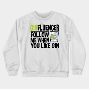 Ginfluencer Gift for Tonic And Gin Fans Alcohol Party College Crewneck Sweatshirt